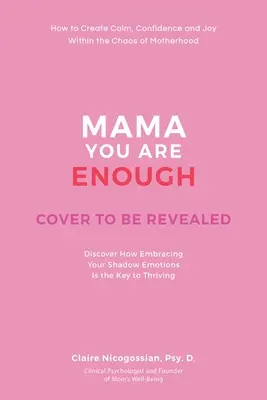 Mami, ty stačíš: Jak si v chaosu mateřství vytvořit klid, radost a sebedůvěru - Mama, You Are Enough: How to Create Calm, Joy, and Confidence Within the Chaos of Motherhood