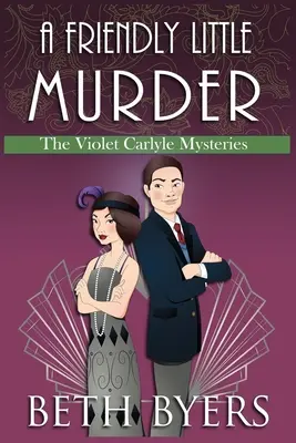 Malá přátelská vražda: Violet Carlyleová: Útulná historická záhada - A Friendly Little Murder: A Violet Carlyle Cozy Historical Mystery