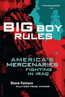 Pravidla pro velké kluky: Američtí žoldáci bojující v Iráku - Big Boy Rules: America's Mercenaries Fighting in Iraq