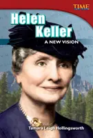 Helen Kellerová: Nová vize - Helen Keller: A New Vision
