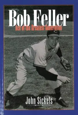 Bob Feller: Beller Fason: Eso nejlepší generace - Bob Feller: Ace of the Greatest Generation