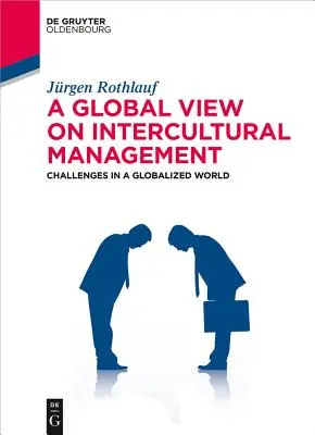 Globální pohled na mezikulturní management: Výzvy v globalizovaném světě - A Global View on Intercultural Management: Challenges in a Globalized World