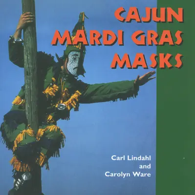 Cajunské masopustní masky - Cajun Mardi Gras Masks