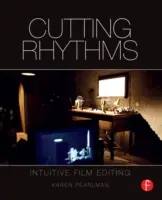 Rytmy řezání: Intuitivní filmový střih - Cutting Rhythms: Intuitive Film Editing