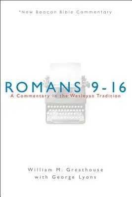 Římanům 9-16: Komentář podle wesleyánské tradice - Romans 9-16: A Commentary in the Wesleyan Tradition
