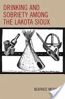 Pití a střízlivost u lakotských Siouxů - Drinking and Sobriety among the Lakota Sioux