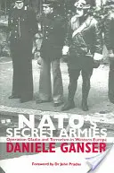 Tajné armády NATO: Operace Gladio a terorismus v západní Evropě - Nato's Secret Armies: Operation Gladio and Terrorism in Western Europe