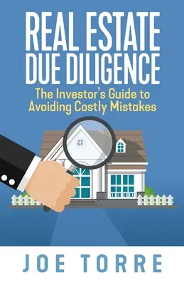 Due Diligence v oblasti nemovitostí: Průvodce investora, jak se vyhnout nákladným chybám - Real Estate Due Diligence: The Investor's Guide to Avoiding Costly Mistakes