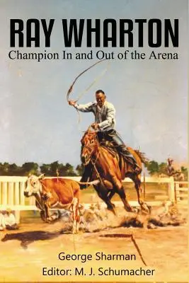 Šampion v aréně i mimo ni - Ray Wharton: Champion In and Out of the Arena