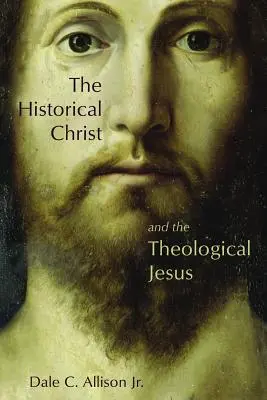 Historický Kristus a teologický Ježíš - The Historical Christ and the Theological Jesus