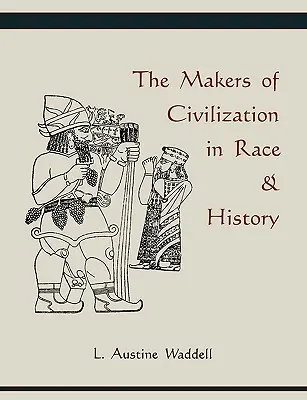 Tvůrci civilizace v rasách a dějinách - The Makers of Civilization in Race & History