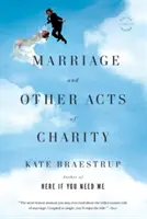 Manželství a jiné skutky dobročinnosti - Marriage and Other Acts of Charity