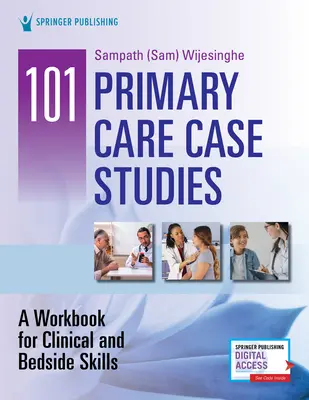 101 Případové studie primární péče: Cvičebnice klinických dovedností a dovedností u lůžka pacienta - 101 Primary Care Case Studies: A Workbook for Clinical and Bedside Skills