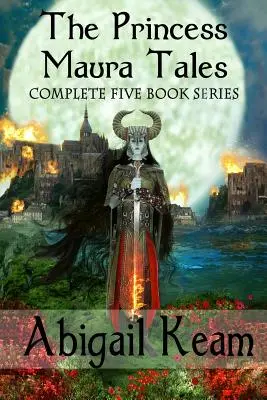 Příběhy princezny Maury: Série fantasy knih Maura Maura: kompletní pětidílná fantasy série - The Princess Maura Tales: Complete 5-Book Fantasy Series