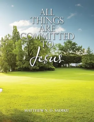 Vše je odevzdáno Ježíši - All Things Are Committed to Jesus