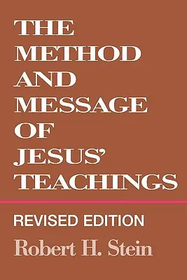 Metoda a poselství Ježíšova učení, revidované vydání (Revised) - Method and Message of Jesus' Teachings, Revised Edition (Revised)