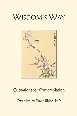 Cesta moudrosti: Citáty k zamyšlení - Wisdom's Way: Quotations for Contemplation