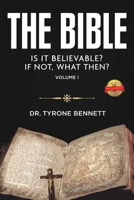 Bible, je věrohodná? Když ne, tak co potom? 1. díl - The Bible, Is It Believable? If Not, What Then?: Vol. 1