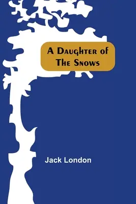 Dcera sněhu - A Daughter Of The Snows
