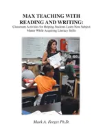 Max Teaching with Reading and Writing (Výuka čtením a psaním): Aktivity ve třídě, které pomáhají žákům osvojit si novou látku a zároveň si osvojit čtenářskou gramotnost: Kniha: Čtení a psaní pro žáky - Max Teaching with Reading and Writing: Classroom Activities for Helping Students Learn New Subject Matter While Acquiring Literacy Skills