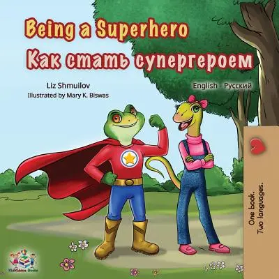 Být superhrdinou: Anglicko-ruská dvojjazyčná kniha - Being a Superhero: English Russian Bilingual Book