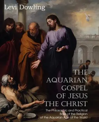Vodnářské evangelium Ježíše Krista - The Aquarian Gospel of Jesus the Christ