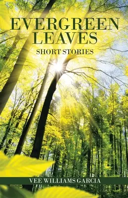 Věčně zelené listy: Krátké příběhy - Evergreen Leaves: Short Stories
