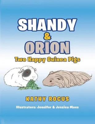 Shandy & Orion: Dvě šťastná morčata - Shandy & Orion: Two Happy Guinea Pigs
