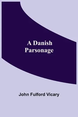 Dánská fara - A Danish Parsonage