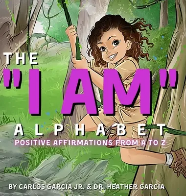 Abeceda JÁ JSEM: Pozitivní afirmace od A do Z - The I AM Alphabet: Positive Affirmations from A - Z