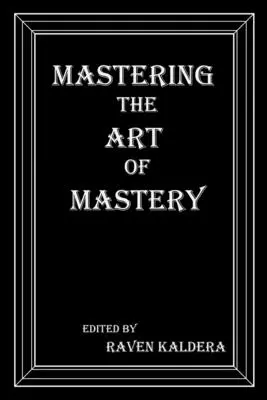 Zvládnutí umění mistrovství - Mastering the Art of Mastery