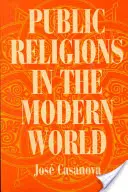 Veřejná náboženství v moderním světě - Public Religions in the Modern World