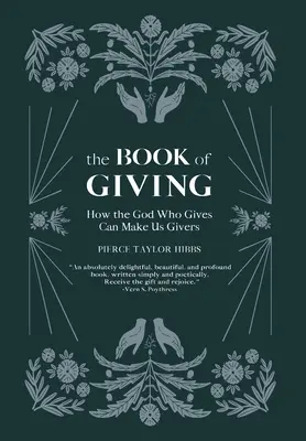 Kniha o dávání: Jak nás Bůh, který dává, může učinit dárci - The Book of Giving: How the God Who Gives Can Make Us Givers