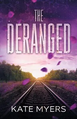 Vyšinutí: Dystopický román pro mládež - kniha první - The Deranged: A Young Adult Dystopian Romance - Book One