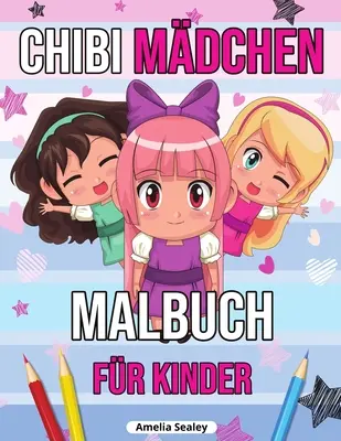 Omalovánky pro děti: Chibi holčičky: Chibi omalovánky s roztomilými kawaii postavičkami, chibi omalovánky, manga fantasy scény - Chibi Mdchen Malbuch fr Kinder: Chibi-Malbuch mit niedlichen Kawaii-Charakteren, Chibi-Malbuch, Manga-Fantasie-Szenen