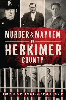 Vraždy a chaos v okrese Herkimer - Murder & Mayhem in Herkimer County