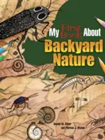 Moje první kniha o přírodě na dvorku: První knížka o přírodě pro děti! - My First Book about Backyard Nature: Ecology for Kids!