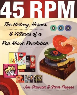 45 RPM: Historie, hrdinové a padouši revoluce v populární hudbě - 45 RPM: The History, Heroes & Villains of a Pop Music Revolution