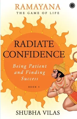 Rámájana: Hra o život - kniha 5: Vyzařujte důvěru - Ramayana: The Game of Life - Book 5: Radiate Confidence