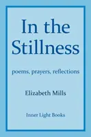 V tichu: básně, modlitby, úvahy - In The Stillness: poems, prayers, reflections