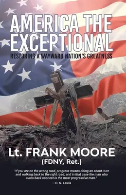 Výjimečná Amerika: Obnovení velikosti zbloudilého národa - America the Exceptional: Restoring a Wayward Nation's Greatness