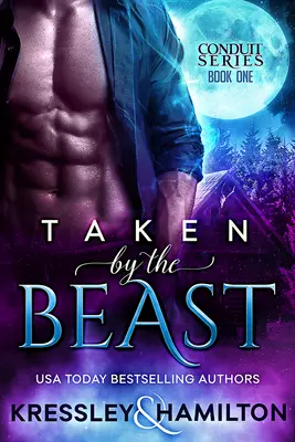 Unesen zvířetem: Sebraná a unesená: paranormální romance na motivy Krásky a zvířete. - Taken by the Beast: A Steamy Paranormal Romance Spin on Beauty and the Beast