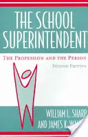 The School Superintendent (Ředitel školy): Školní ředitel: profese a osoba, 2. vydání - The School Superintendent: The Profession and the Person, 2nd edition