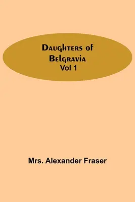Dcery z Belgravie; 1. díl - Daughters Of Belgravia; Vol 1