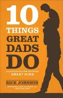 10 věcí, které dělají skvělí tátové - 10 Things Great Dads Do