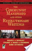 Komunistický manifest a další revoluční spisy: Marx, Marat, Paine, Mao Ce-Tung, Gándhí a další - The Communist Manifesto and Other Revolutionary Writings: Marx, Marat, Paine, Mao Tse-Tung, Gandhi and Others