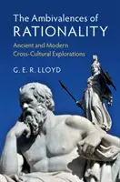 Ambivalence racionality: Antická a moderní mezikulturní zkoumání: ambivalence a její důsledky. - The Ambivalences of Rationality: Ancient and Modern Cross-Cultural Explorations