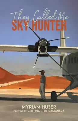 Říkali mi nebeský lovec - They Called Me Sky Hunter
