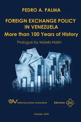DEVIZOVÁ POLITIKA VE VENEZUELE. Více než 100 let historie - FOREIGN EXCHANGE POLICY IN VENEZUELA. More than 100 Years of History