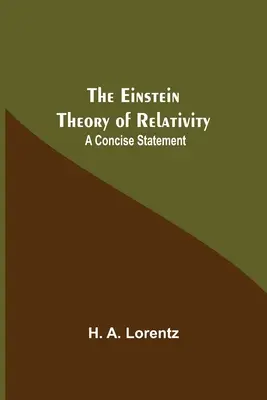 Einsteinova teorie relativity: A Concise Statement: Einsteinova teorie: stručný výklad - The Einstein Theory Of Relativity: A Concise Statement